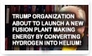 Trump Organization About To Launch A New Fusion Plant Making Energy By Converting Hydrogen Into Helium