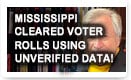 Mississippi Cleared Voter Rolls Using Unverified Data