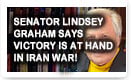 Senator Lindsey Graham Says Victory Is At Hand In Iran War!
