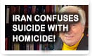 Iran Confuses Suicide With Homicide