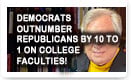 Democrats outnumber Republicans by 10 to 1 on college faculties.