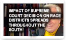 Impact Of Supreme Court Decision On Race Districts Spreads Throughout The South