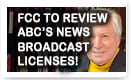 FCC To Review ABC’S News Broadcast Licenses
