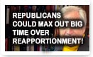 Republicans Could Max Out Big Time Over Reapportionment