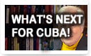 What's Next for Cuba