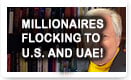 Millionaires Flocking to US and UAE