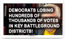 Democrats Losing Hundreds of Thousands of Votes in Key Battleground Districts