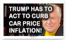 Trump Has to Act to Curb Car Price Inflation