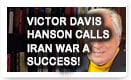 Viktor Davis Hanson Calls Iran War A Success