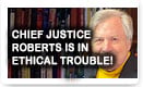 Chief Justice Roberts Is In Ethical Trouble