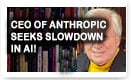 CEO Of Anthropic Seeks Slowdown In AI