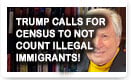 Trump Calls For Census To Not Count Illegal Immigrants