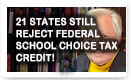 21 States Still Reject Federal School Choice Tax Credit