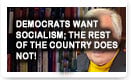 Democrats Want Socialism; The Rest Of The Country Does Not