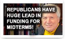 Republicans Have Huge Lead In Funding For Midterms