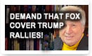 Demand That Fox Cover Trump Rallies