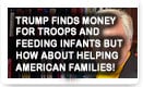 Trump Finds Money For Troops And Feeding Infants But How About Helping American Families