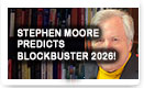 Stephen Moore Predicts Blockbuster 2026