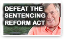 Defeat The Sentencing Reform Act - Lunch Alert!