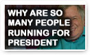 Why Are So Many People Running For President? - 2020 Election Alert!