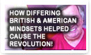 How Differing British & American Mindsets Helped Cause The Revolution - History Video!
