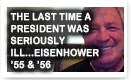 The Last Time A President Was Seriously Ill…Eisenhower ’55 & ’56 - Lunch Alert!