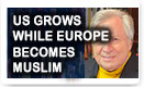 U.S. Grows While Europe Becomes Muslim – History Video!