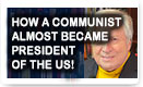 How A Communist Almost Became President Of The U.S. – History Video!
