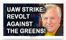 UAW Strike: Revolt Against The Greens - Lunch Alert!
