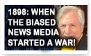 1898: When The Biased News Media Started A War – History Video!