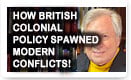 How British Colonial Policy Spawned Modern Conflicts