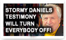 Stormy Daniels Testimony Will Turn Everybody Off