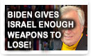 Biden Gives Israel Enough Weapons To Lose