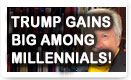Trump Gains Big Among Millennials