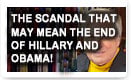 The Scandal That May Mean The End Of Hillary And Obama