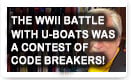 The WWII Battle With The U-Boats Was A Contest Of Code Breakers – History Video!