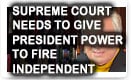 Supreme Court Needs To Give President Power To Fire Independent Agency Heads